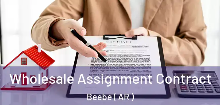  Wholesale Assignment Contract Beebe ( AR )