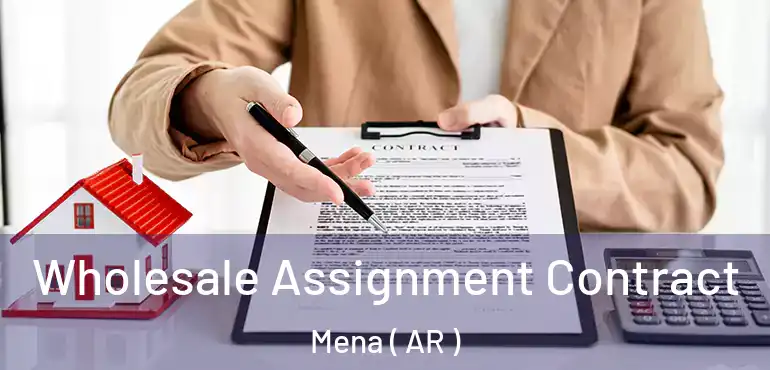 Wholesale Assignment Contract Mena ( AR )