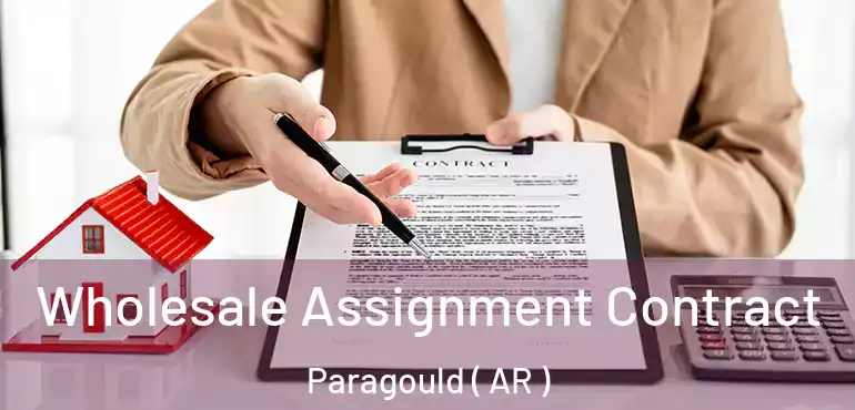  Wholesale Assignment Contract Paragould ( AR )