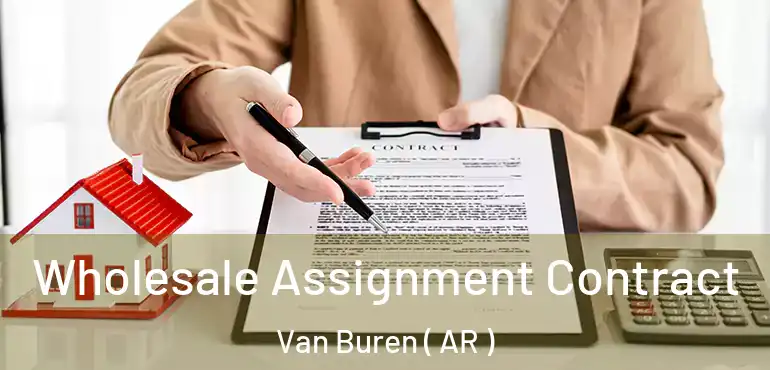  Wholesale Assignment Contract Van Buren ( AR )