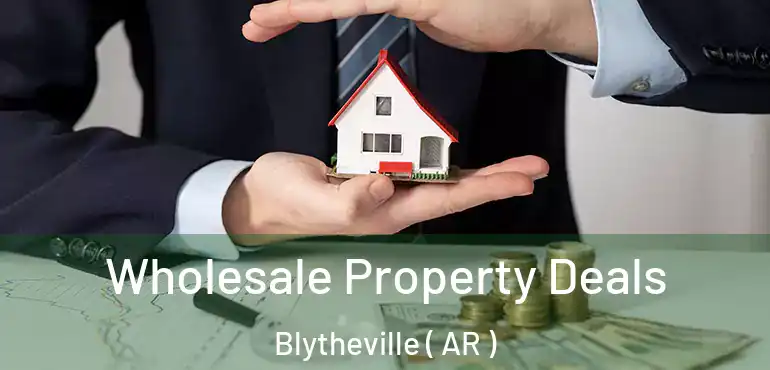  Wholesale Property Deals Blytheville ( AR )