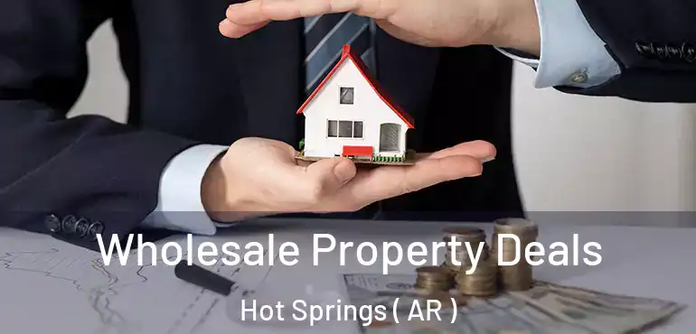  Wholesale Property Deals Hot Springs ( AR )