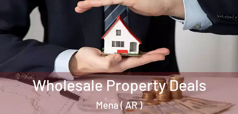  Wholesale Property Deals Mena ( AR )