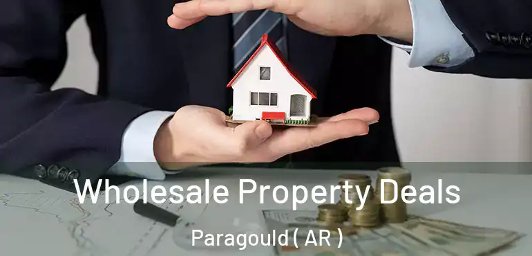  Wholesale Property Deals Paragould ( AR )