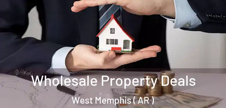  Wholesale Property Deals West Memphis ( AR )