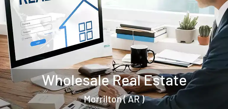  Wholesale Real Estate Morrilton ( AR )