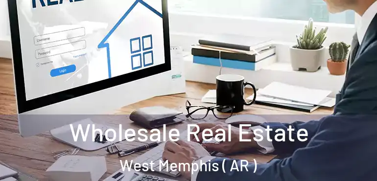  Wholesale Real Estate West Memphis ( AR )