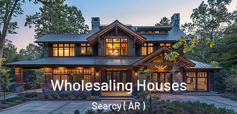  Wholesaling Houses Searcy ( AR )