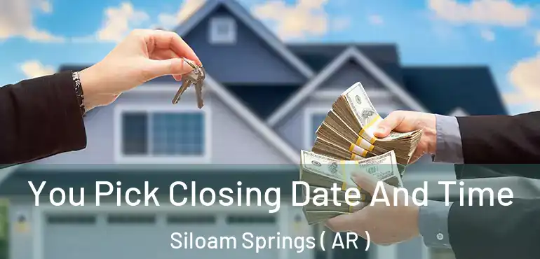  You Pick Closing Date And Time Siloam Springs ( AR )