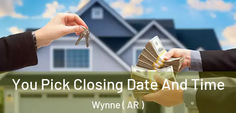  You Pick Closing Date And Time Wynne ( AR )